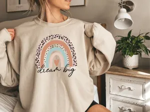 Dream Big Sweatshirt